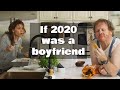 If 2020 was a boyfriend