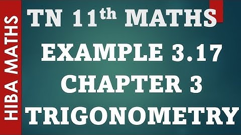 11th maths chapter 3 trigonometry example 3.17 tn syllabus hiba maths
