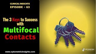 The 3 Keys to Success with Multifocal Contacts - Episode 63