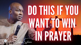 ALWAYS DO THIS IF YOU WANT TO PREVAIL IN PRAYER - APOSTLE JOSHUA SELMAN MESSAGE 2024