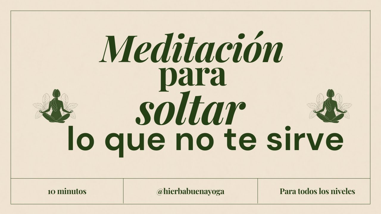 Meditación para soltar lo que no te sirve 10 minutos Meditación y ...