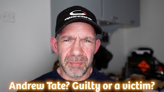 Andrew Tate -  Guilty or a victim of corruption?
