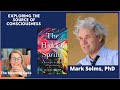 His Journey to  the Source of Consciousness: Mark Solms on His New Book, The Hidden Spring