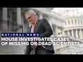 House investigative committee looking into cases of dead or missing scientists