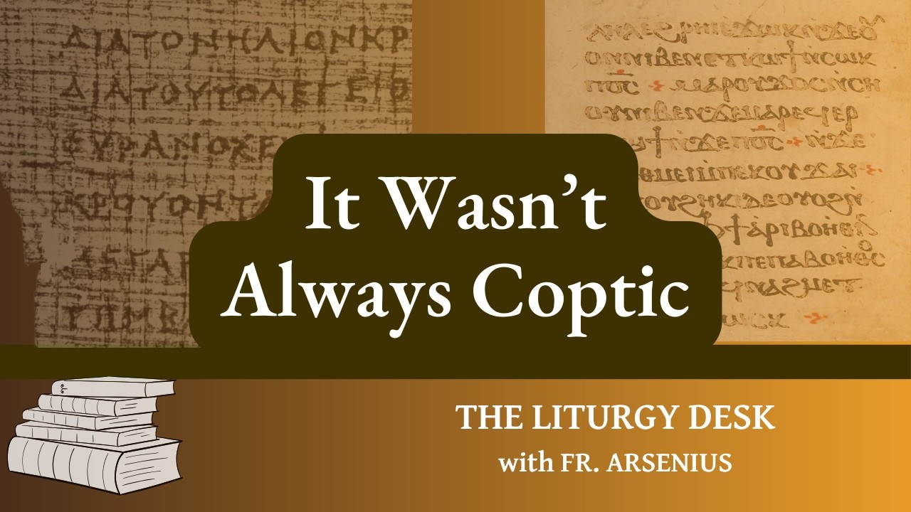 When did the Coptic Liturgy become Coptic?