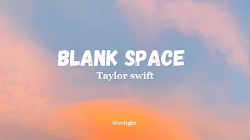 Blank space - Taylor swift lyrics video