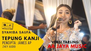 AA JAYA MUSIC | SYAHIBA SAUFA - TEPUNG KANJI (COVER) VERSI TARLING