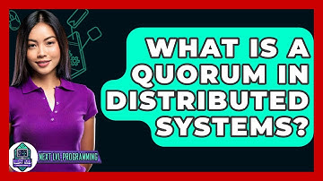 What Is A Quorum In Distributed Systems? - Next LVL Programming