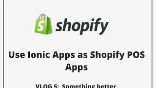Ionic App as Shopify App VLOG 5