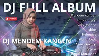 DJ FULL ALBUM - DJ  MENDEM KANGEN - DJ TAMAN CURUG | TERBARU 2026