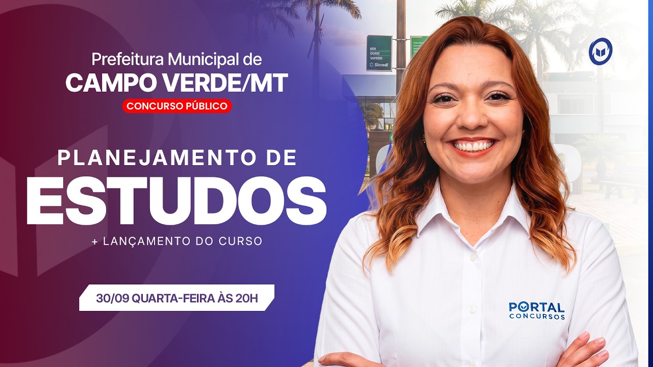 CONCURSO PREF. CAMPO VERDE/MT: PLANEJAMENTO DE ESTUDOS + LANÇAMENTO DO CURSO