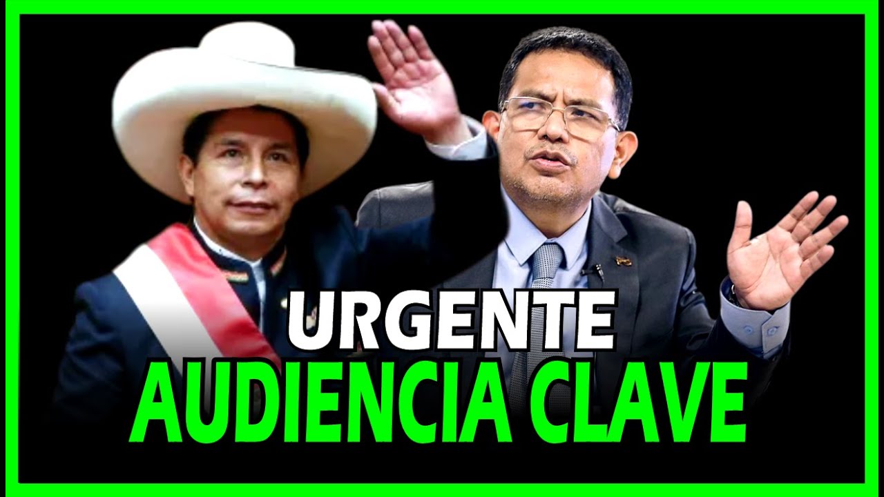 AUDIENCIA CLAVE : PEDRO CASTILLO SE DEFIENDE EN AUDIENCIA DE HABEAS CORPUS