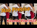 Lagu dansa kizomba Viral🌴 NAO PRECISA🌿