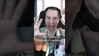 O novo update do Windows 11 quebrou o seu PC? 🚨