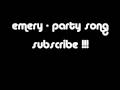 emery - the party song