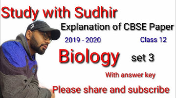 CBSE Paper |Sub-  Biology | Set 3| Class 12 |  2019-2020 | with answers key| by Sudhir sir