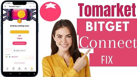 Tomarket Wallet Bitget Connect Issues Fix: Connect Bitget To Tomarketet App