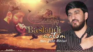 Haci Zahir Mirzevi Matem baslandi 2023 (Official Audio Video)