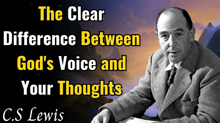 The Clear Difference Between God's Voice and Your Thoughts - C.S Lewis Sermons