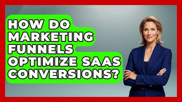 How Do Marketing Funnels Optimize SaaS Conversions? - Saas Marketing Wizards
