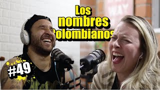 EP49 Nombres Colombianos | Incluyendo el de La Grúa 😂🤣