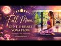 Full Moon Gentle Heart Flow - Releasing What No Longer Serves Us
