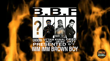 IMA IMA BROWN BOY (Full Audio) | SUNNY MALTON | BIG BOI DEEP | BYG BYRD | THE BEGINNING | B.B.F