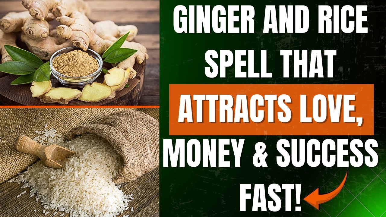 Ginger Spell Ginger and Rice Spell That Attracts Love, Money & Success FAST! - YouTube
