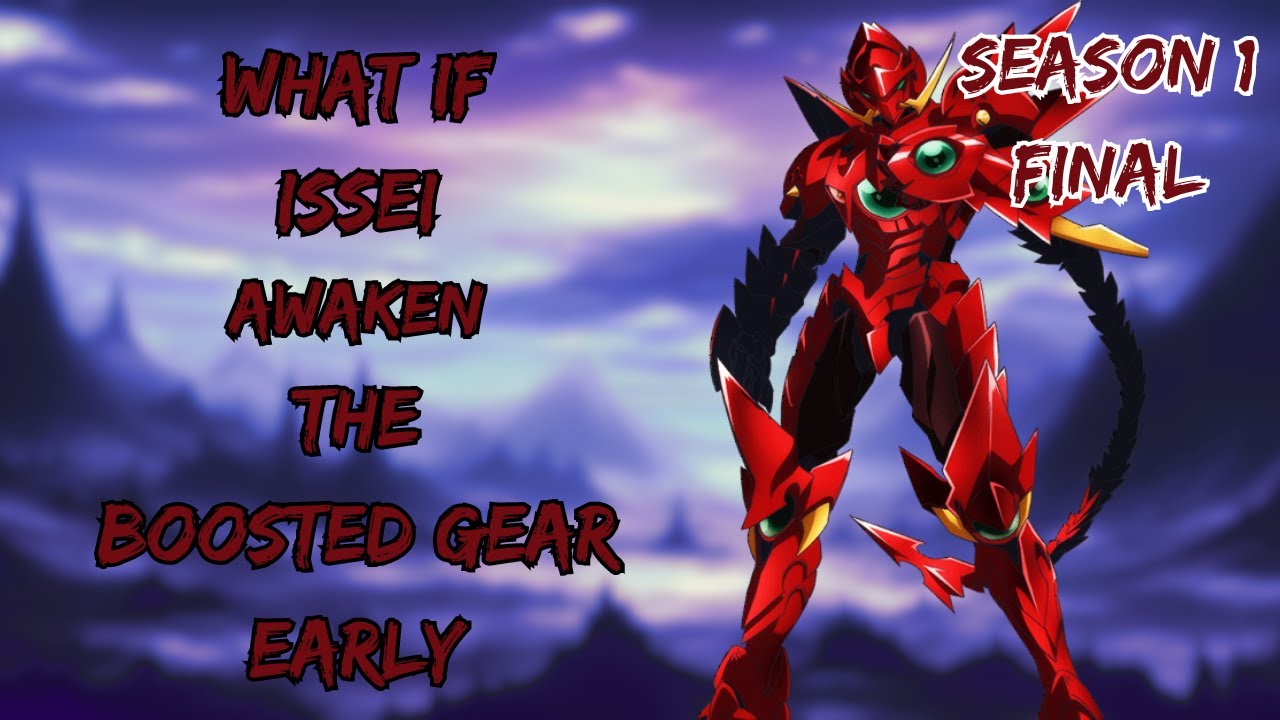 What if Issei Awaken The Boosted Gear Early  - S 1 Final