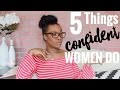 5 Things Confident Women Do