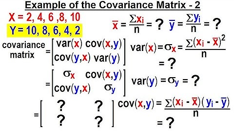 Covariance (7 of 17) Example of the Covariance Matrix - EX 2