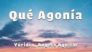Yuridia, Angela Aguilar - Qué Agonía (LETRA)