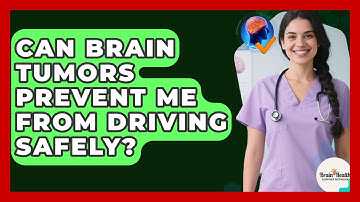 Can Brain Tumors Prevent Me From Driving Safely? - Brain Health Support Network