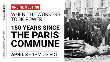 When the workers took power: 150 Years since the Paris Commune