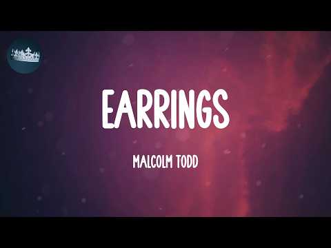 Earrings - Malcolm Todd (Lyrics)