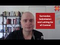 Surrender, submission and letting go of control