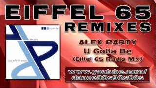 ALEX PARTY - U Gotta Be (Eiffel 65 Radio Mix)