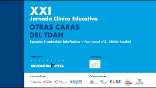 1ª parte XXI Jornada TDAH Clínica Educativa: OTRAS CARAS DEL TDAH