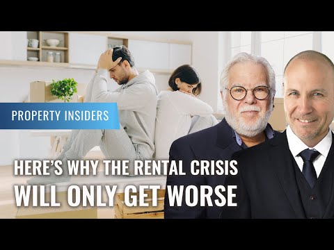 Here’s why the rental crisis will only get worse | Property Insiders
