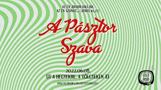 Út a hegyekre, a völgyeken át - Kiss József A Pásztor Szava (2022.06.08)