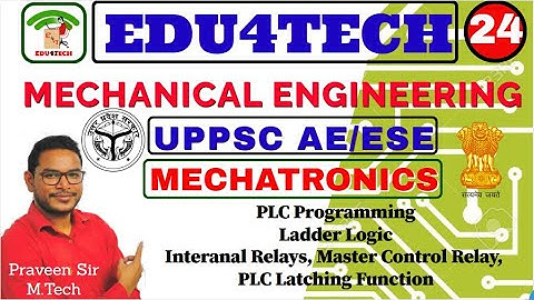 MECHATRONICS II Lecture 24 II Ladder Logic II Internal Relay II UPPSC AE II ESE II Praveen Sir