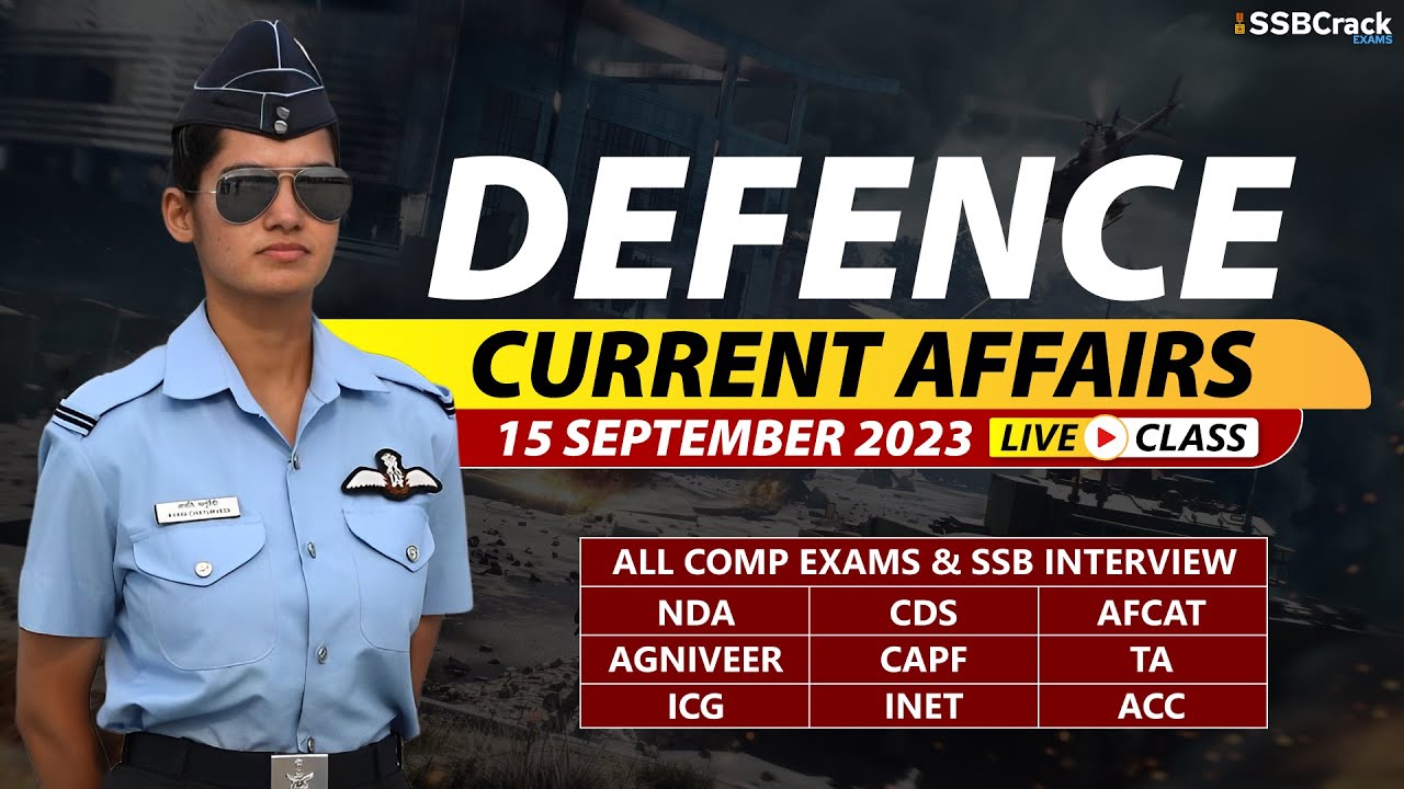Defence Current Affairs 15 September 2023 | For NDA CDS AFCAT SSB ...