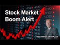 Stock Market Will Boom To New Highs!  Who, When and Why?