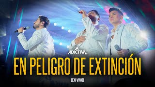 La Adictiva - En Peligro De Extinción (En Vivo)