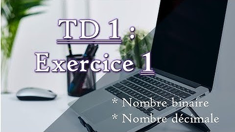 Td 1: Exercice N° 1|| Convertir un nombre binaire en décimale.