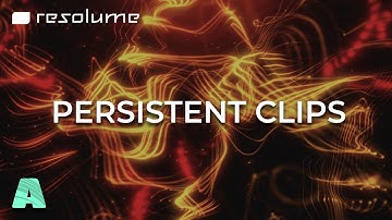 Resolume Arena Tutorial - Persistent Clips