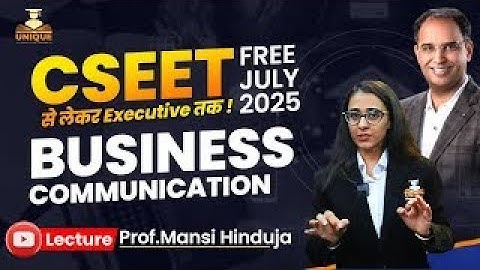 FREE CSEET VIDEO LECTURES | BUSINESS COMMUNICATION | CSEET JULY 25 | LECTURE 1 | PROF. MANSI HINDUJA