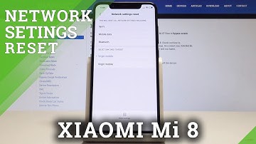 How to Reset Network Settings on XIAOMI Mi 8 - Fix Network Settings