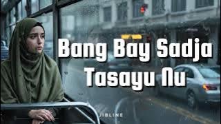 Bang Bay Sadja Tasayu Nu
