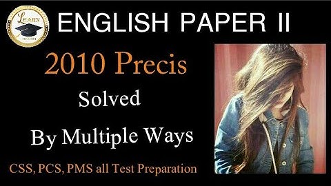 English Precis 2010 || Solved By Multiple Ways || Paper II Preparation